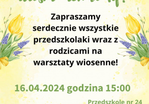 Plkat z wiosennymi kwiatami w kolorach żółtym, białym i niebieskim. Na plakacie informacja: Wiosna, wiosna, wiosna ach to ty! oraz informacja o dacie i miejscu warsztatów.