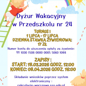 Plakat informujący o dyżurze wakacyjnym w przedszkolu nr 24, Turnus I, Opłata za żywienie, numer konta, sposób zapisów